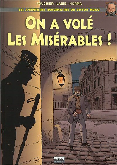 Couverture de l'album Les aventures imaginaires de Victor Hugo Tome 1 On a volé Les Misérables !