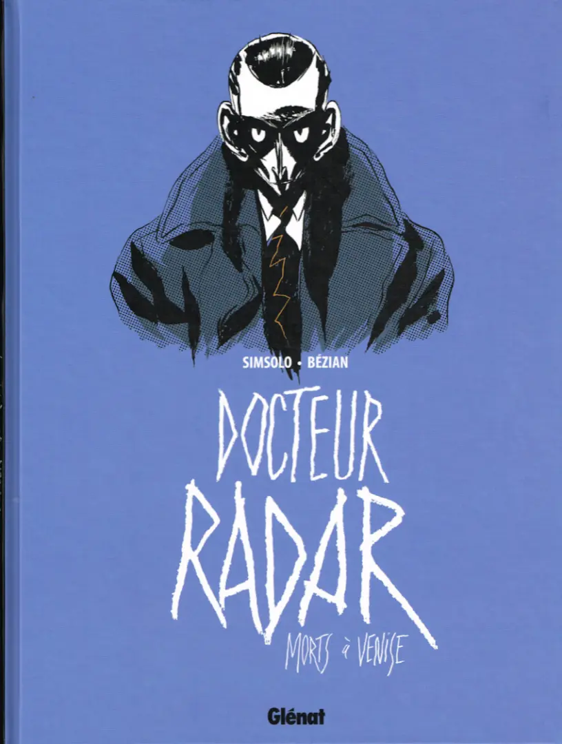 Couverture de l'album Docteur Radar Tome 3 Morts à Venise