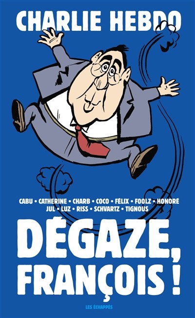 Couverture de l'album Charlie Hebdo - Une année de dessins Dégaze, François !