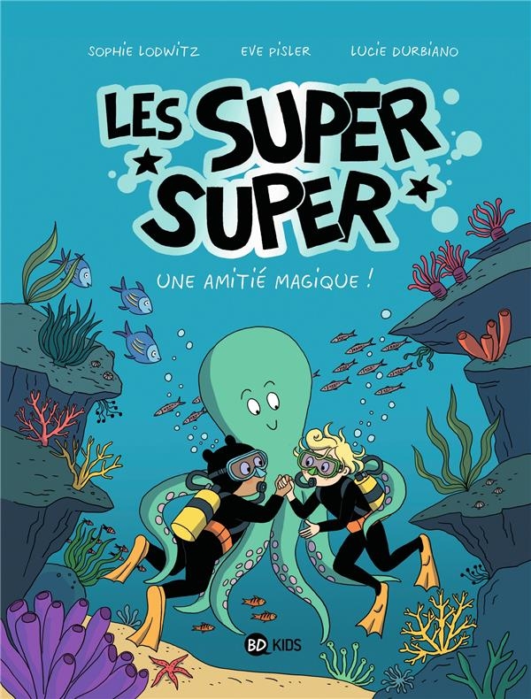 Couverture de l'album Les Super super Tome 11 Une amitié magique !