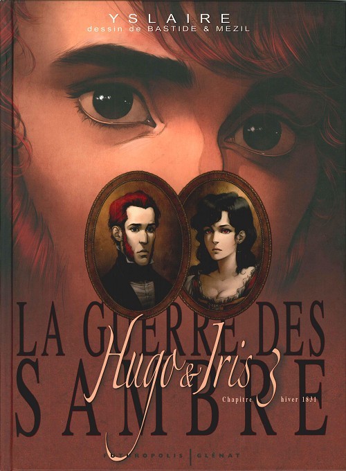 Couverture de l'album La Guerre des Sambre - Hugo & Iris Chapitre 3 Hiver 1831 : la lune qui regarde