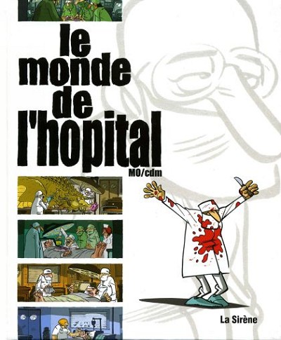 Couverture de l'album Le Monde de... Tome 1 Le monde de l'hôpital