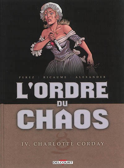 Couverture de l'album L'Ordre du chaos IV Charlotte Corday