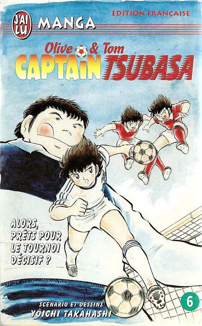Couverture de l'album Captain Tsubasa Tome 6 Alors, prêts pour le tournoi décisif ?