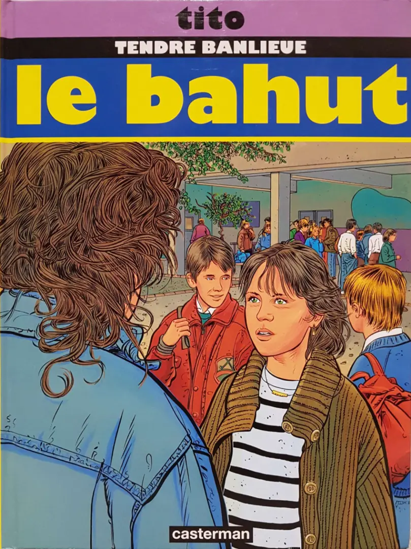 Couverture de l'album Tendre banlieue Tome 4 Le bahut