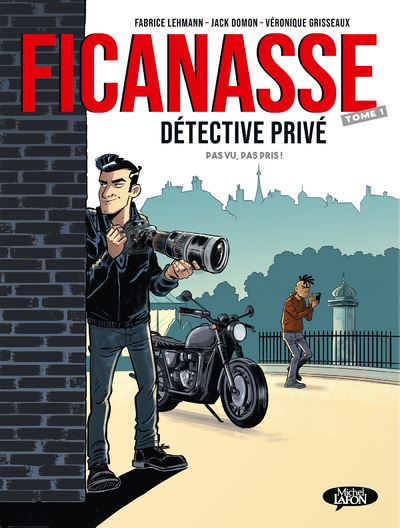 Couverture de l'album Ficanasse - Détective Privé Tome 1 Pas vu, pas pris !