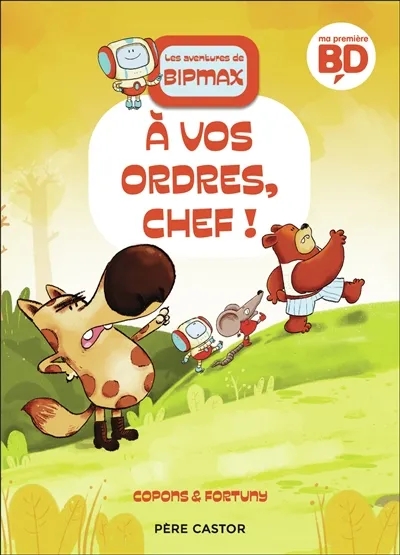 Couverture de l'album Les aventures de Bipmax 4 À vos ordres, chef !