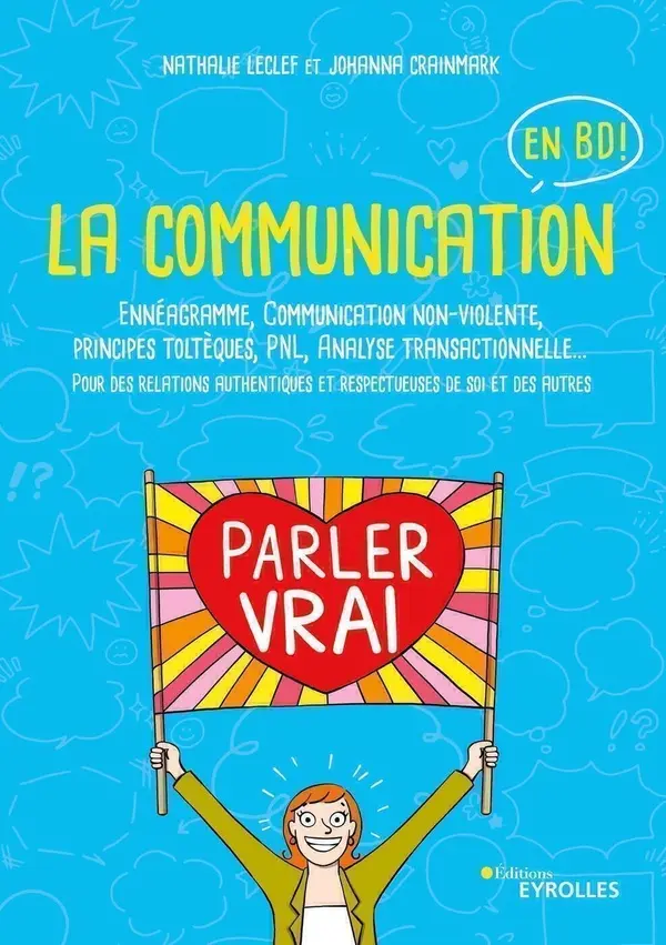 Couverture de l'album La communication en BD ! Parler vrai