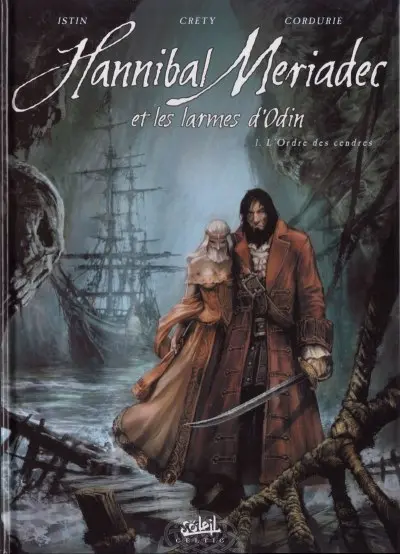 Couverture de l'album Hannibal Meriadec et les larmes d'Odin Tome 1 L'Ordre des cendres