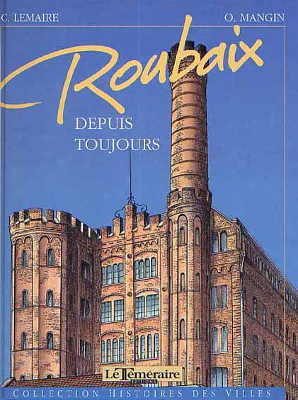 Couverture de l'album Histoires des Villes Tome 14 Roubaix - Depuis toujours