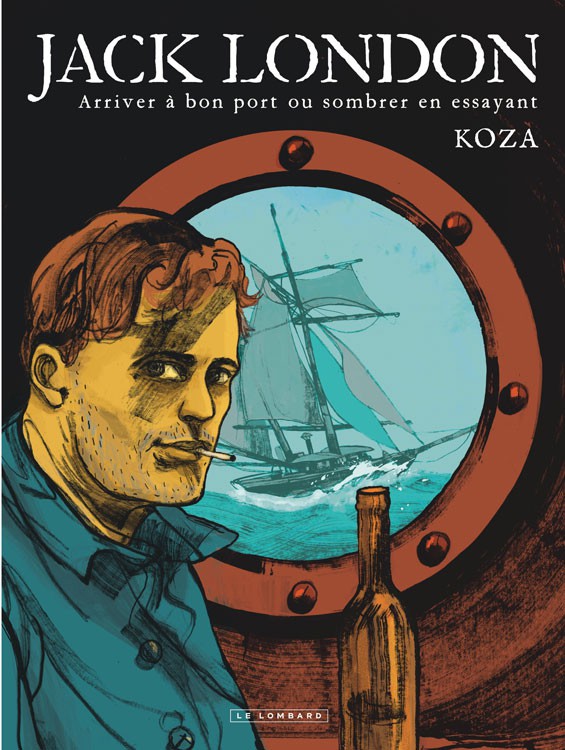 Couverture de l'album Jack London Arriver à bon port ou sombrer en essayant