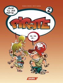 Couverture de l'album Pirate Tome 2 Que tu es bête… Pirate