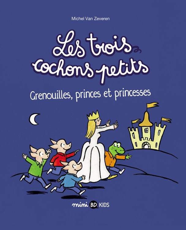 Couverture de l'album Les trois cochons petits Tome 3 Les trois cochons petits grenouilles, princes et princesses