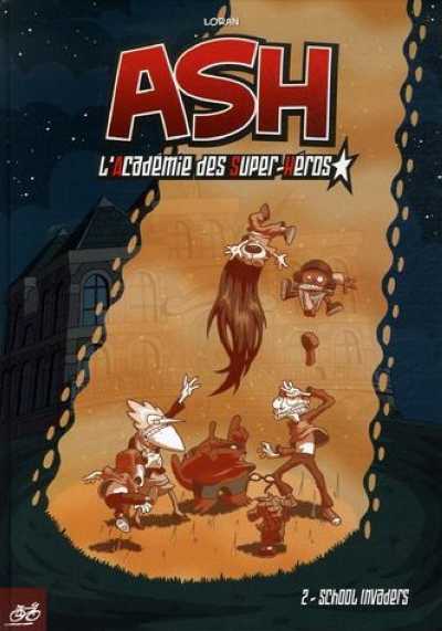 Couverture de l'album ASH - L'Académie des Super-Héros Tome 2 School Invaders