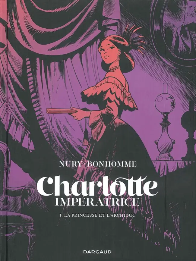 Couverture de l'album Charlotte Impératrice I La Princesse et l'Archiduc