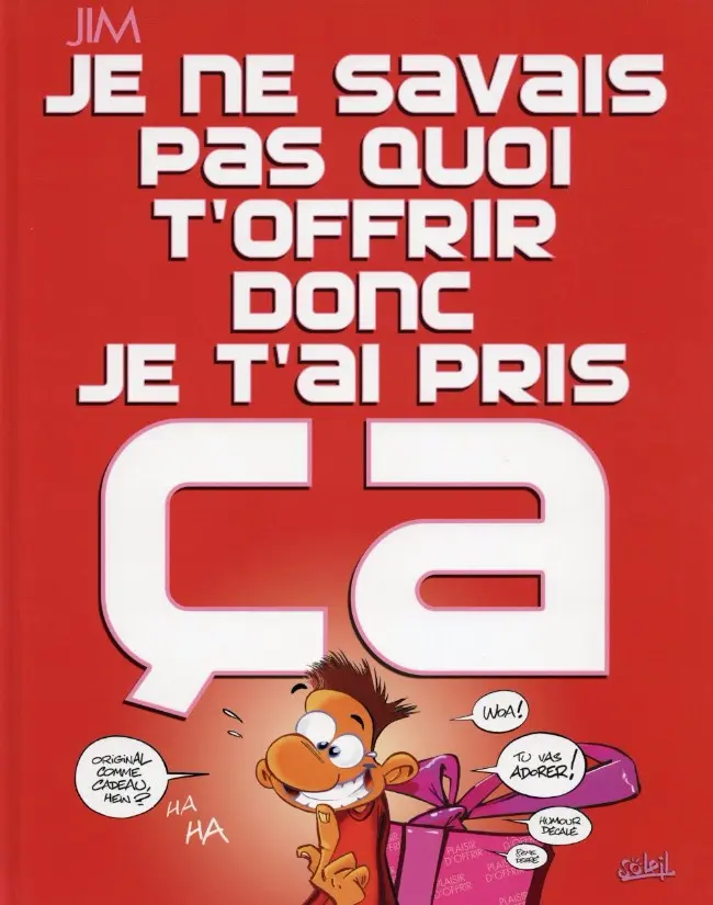 Couverture de l'album Je ne savais pas quoi t'offrir Je ne savais pas quoi t'offrir donc je t'ai pris ça