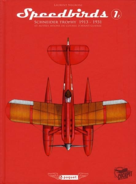 Couverture de l'album Speedbirds 1.1 Schneider Trophy 1913 - 1931 et autres avions de course d'avant-guerre