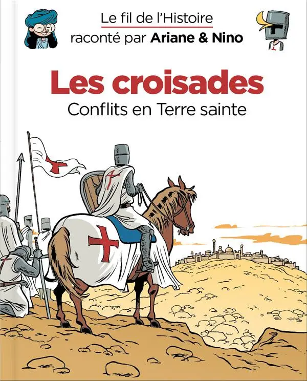 Couverture de l'album Le Fil de l'Histoire 7 Les croisades - Conflits en Terre sainte