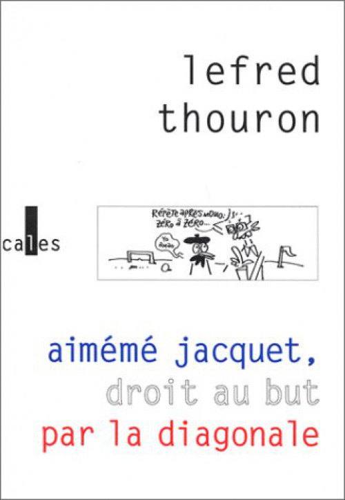 Couverture de l'album Aimémé Jacquet, droit au but par la diagonale