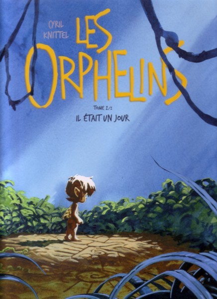 Couverture de l'album Les Orphelins Tome 2 Il était un jour