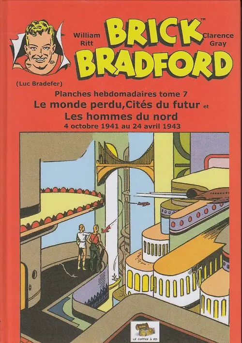 Couverture de l'album Brick Bradford Planches hebdomadaires Tome 7 Le monde perdu, Cités du futur et Les hommes du nord