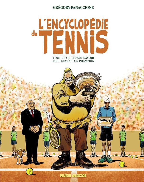 Couverture de l'album L'encyclopédie du tennis Tout ce qu'il faut savoir pour devenir un champion