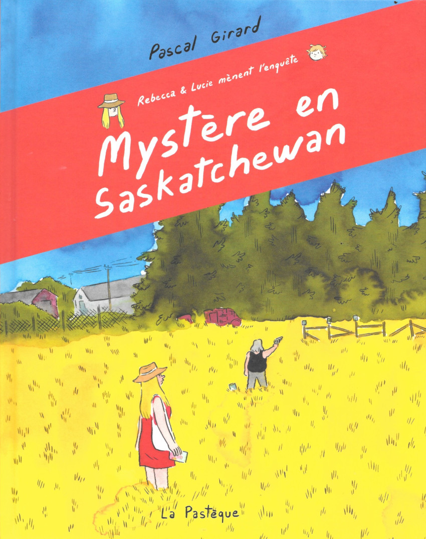 Couverture de l'album Rebecca & Lucie mènent l'enquête 2 Mystère en Saskachewan