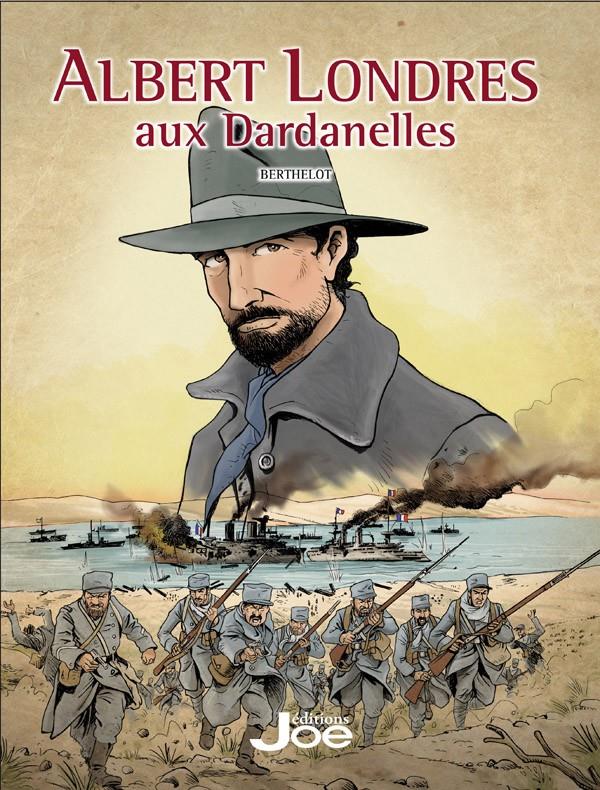 Couverture de l'album Albert Londres Tome 3 Albert Londres aux Dardanelles