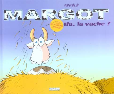 Couverture de l'album Margot Tome 1 Ha, la vache !