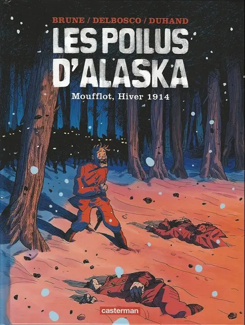Couverture de l'album Les Poilus d'Alaska Tome 1 Moufflot, Hiver 1914