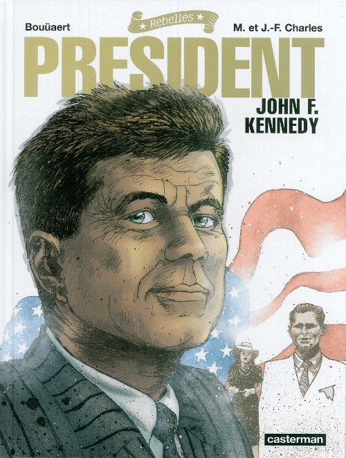 Couverture de l'album Rebelles Tome 2 Président - John F. Kennedy