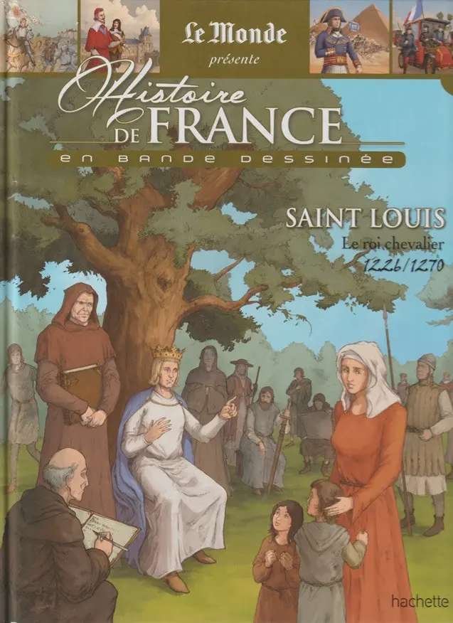 Couverture de l'album Histoire de France en bande dessinée Tome 15 Saint-Louis, Le roi chevalier 1226 / 1270