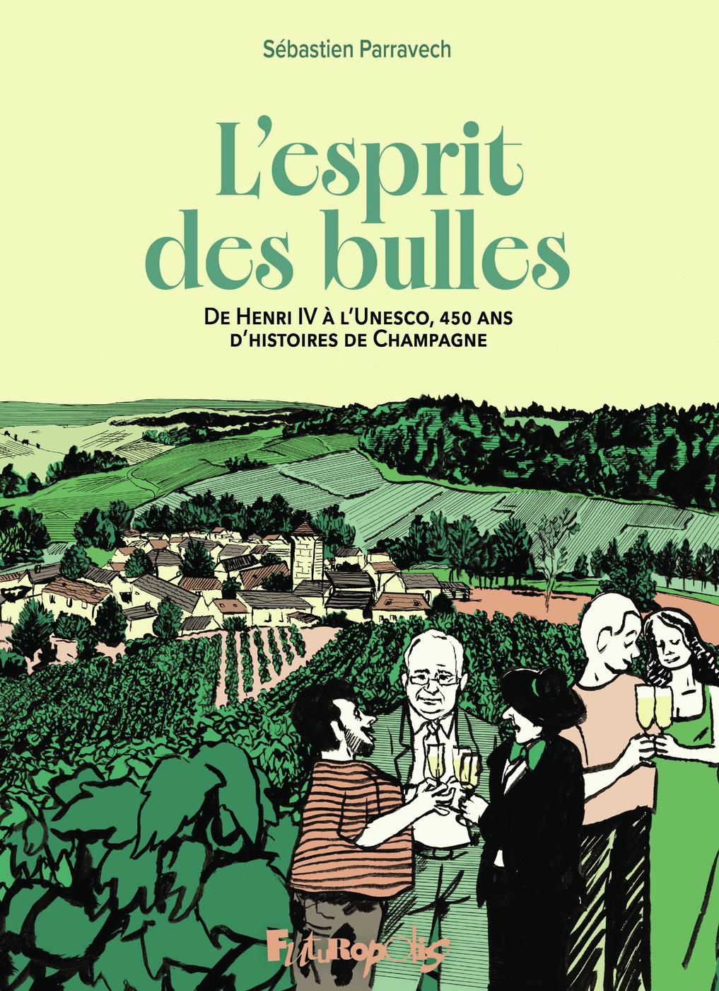 Couverture de l'album L'esprit des bulles De Henri IV à l'Unesco, 450 ans d'histoire de Champagne