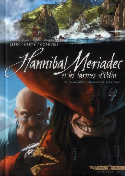 Couverture de l'album Hannibal Meriadec et les larmes d'Odin Tome 4 Alamendez, chasseur et cannibale
