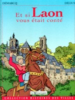 Couverture de l'album Histoires des Villes Tome 5 Et si Laon vous était conté