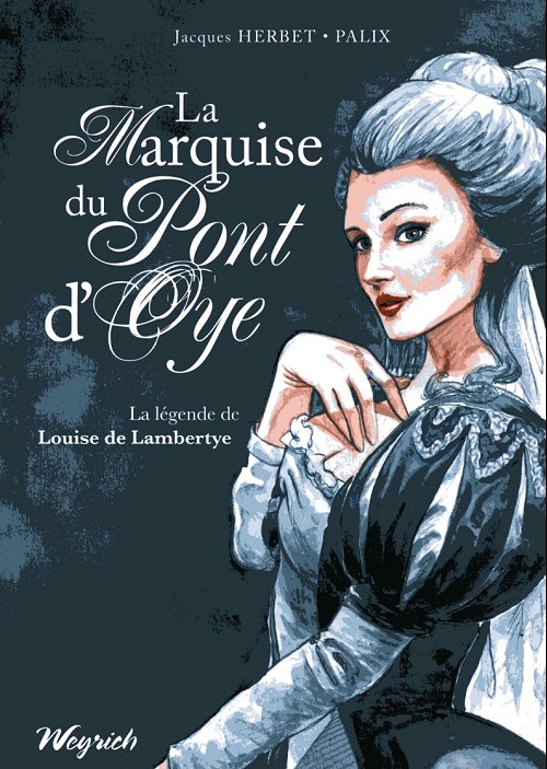 Couverture de l'album La Marquise du Pont d'Oye La légende de Louise de Lambertye