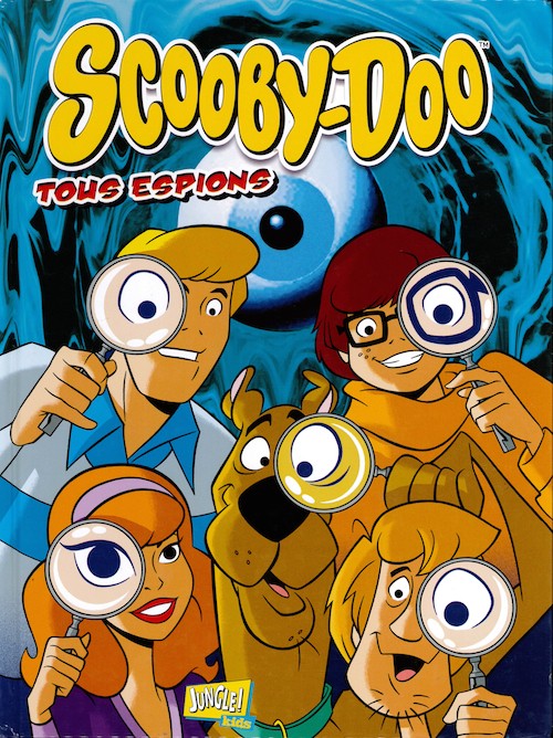 Couverture de l'album Les nouvelles aventures de Scooby-Doo Tome 3 Tous espions