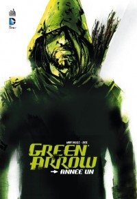 Couverture de l'album Green Arrow : Année 1 Année un