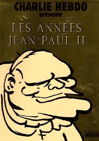 Couverture de l'album Charlie Hebdo présente : Les Années Jean-Paul II