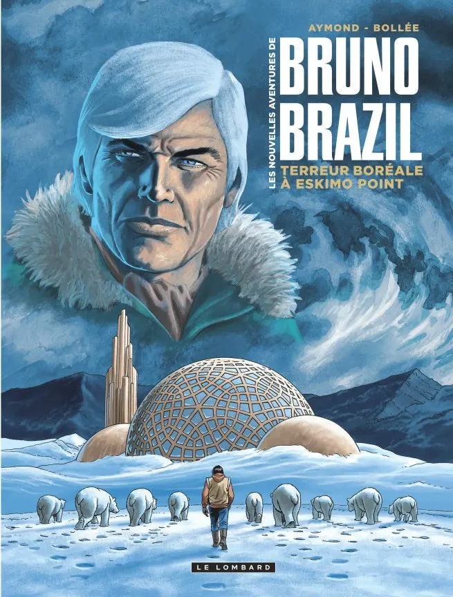 Couverture de l'album Les nouvelles aventures de Bruno Brazil Tome 3 Terreur boréale à eskimo point