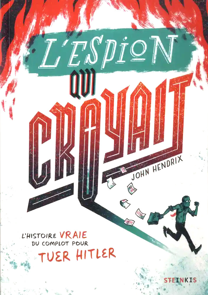 Couverture de l'album L'espion qui croyait L'Histoire vraie du complot pour tuer Hitler