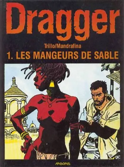 Couverture de l'album Dragger Tome 1 Les mangeurs de sable