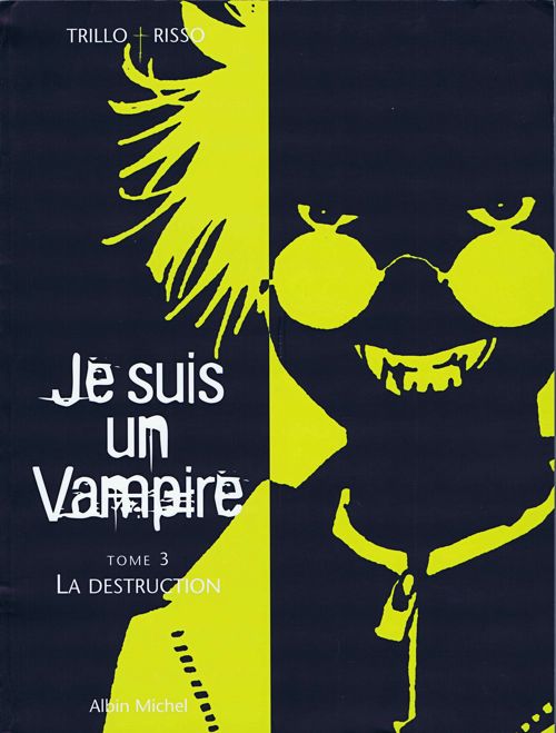 Couverture de l'album Je suis un Vampire Tome 3 La Destruction