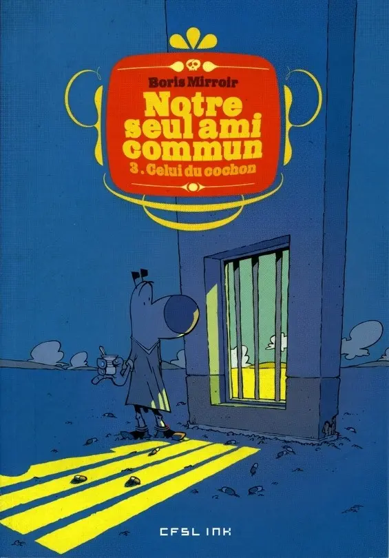 Couverture de l'album Notre seul ami commun Tome 3 Celui du cochon