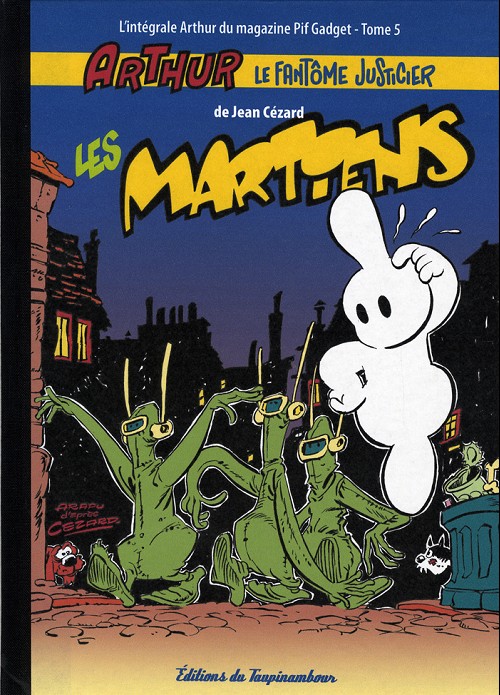 Couverture de l'album Arthur le fantôme justicier L'intégrale Arthur du magazine Pif Gadget Tome 5 Les martiens