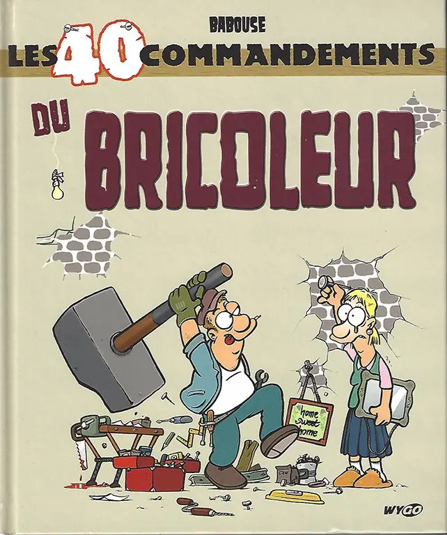 Couverture de l'album Les 40 commandements Le 40 commandements du bricoleur
