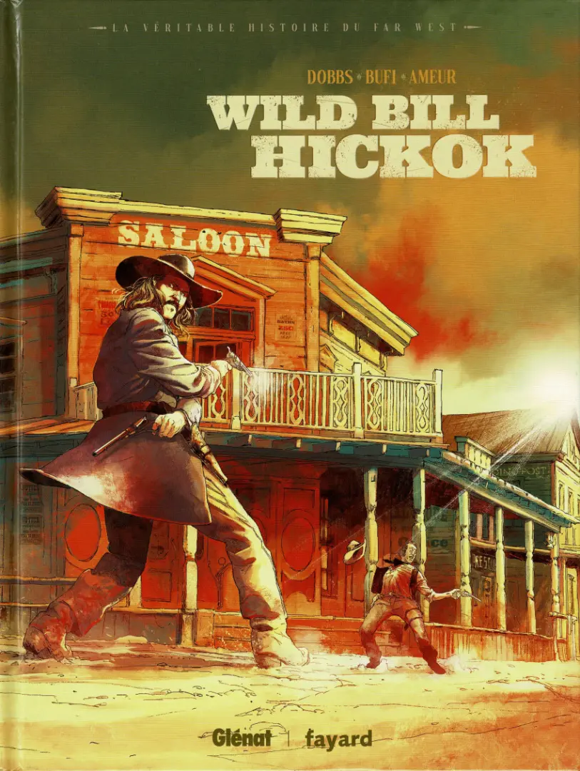 Couverture de l'album La véritable histoire du Far West Tome 2 Wild Bill Hickok