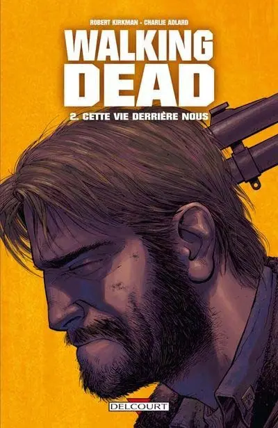 Couverture de l'album Walking Dead Tome 2 Cette vie derrière nous