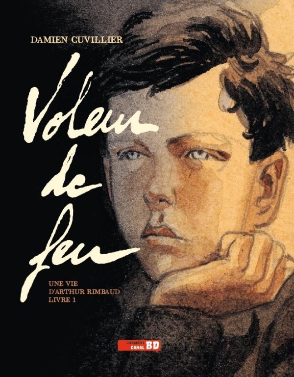 Couverture de l'album Voleur de Feu Livre 1 Une Vie d'Arthur Rimbaud