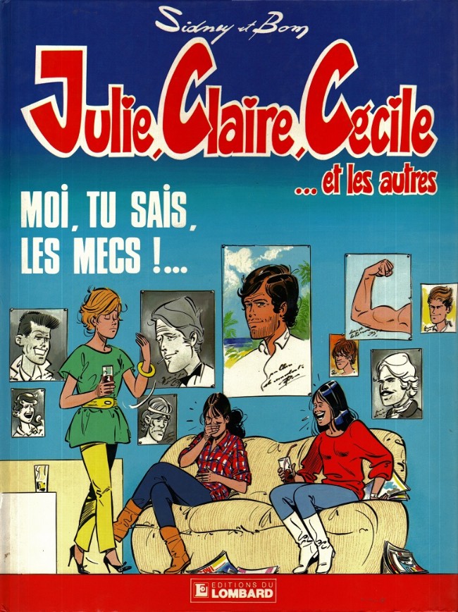 Couverture de l'album Julie, Claire, Cécile Tome 1 Moi, tu sais, les mecs !...
